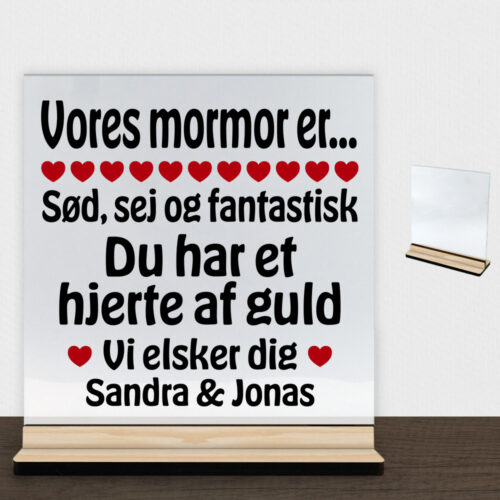 Alternative view of Min mormor er sød, sej og fantastisk... | Glasskilt inkl. fod (træfinér)