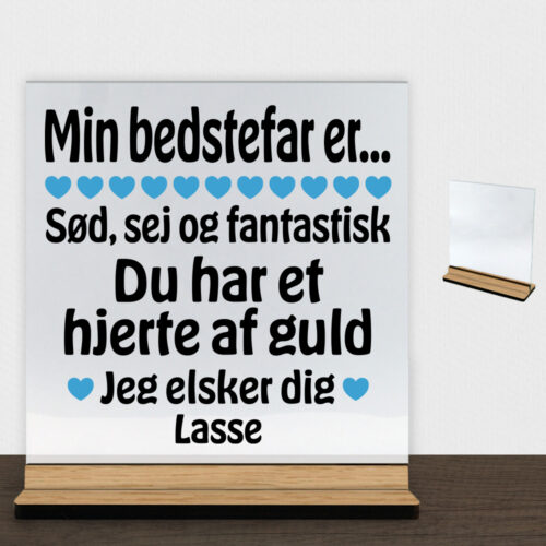 Min bedstefar er sød, sej og fantastisk... | Glasskilt inkl. fod (træfinér)