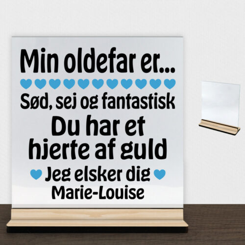 Min oldefar er sød, sej og fantastisk... | Glasskilt inkl. fod (træfinér)