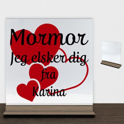 Mormor jeg elsker dig m. hjerter | Glasskilt inkl. fod (træfinér)