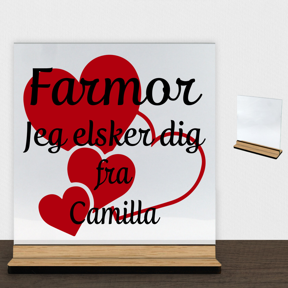 Farmor jeg elsker dig m. hjerter | Glasskilt inkl. fod (træfinér)