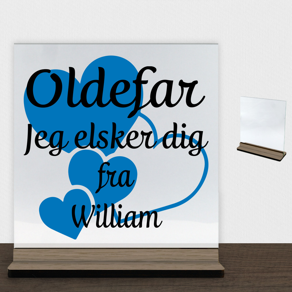 Oldefar jeg elsker dig m. hjerter | Glasskilt inkl. fod (træfinér)