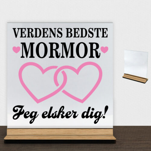 Verdens bedste mormor - design 2 | Glasskilt inkl. fod (træfinér)