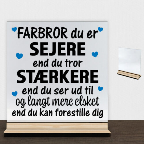Farbror du er sejere end du tror - design 1 | Glasskilt inkl. fod (træfinér)