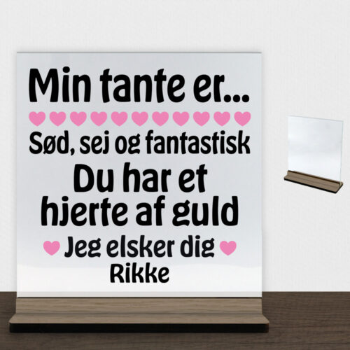 Min tante er sød, sej og fantastisk... | Glasskilt inkl. fod (træfinér)