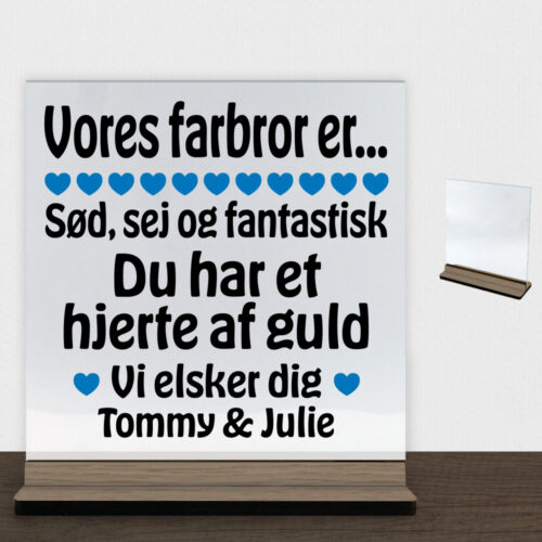 Alternative view of Min farbror er sød, sej og fantastisk... | Glasskilt inkl. fod (træfinér)