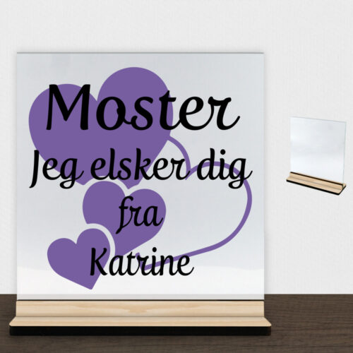 Moster jeg elsker dig m. hjerter | Glasskilt inkl. fod (træfinér)