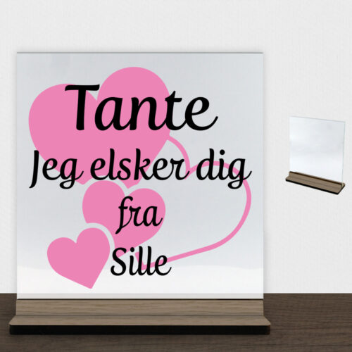 Tante jeg elsker dig m. hjerter | Glasskilt inkl. fod (træfinér)
