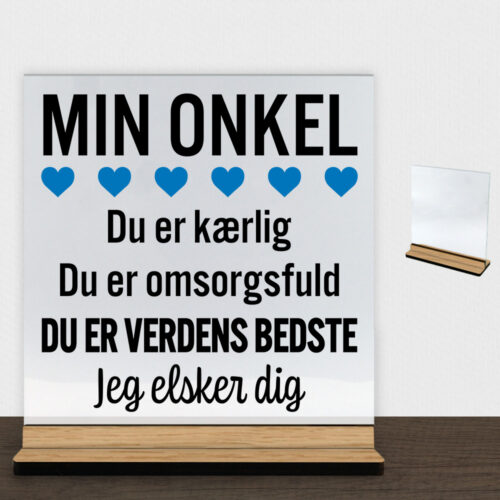 Min onkel er verdens bedste | Glasskilt inkl. fod (træfinér)