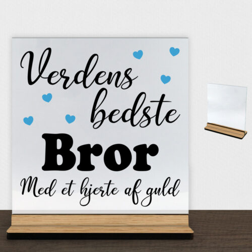 Verdens bedste bror - design 1 | Glasskilt inkl. fod (træfinér)