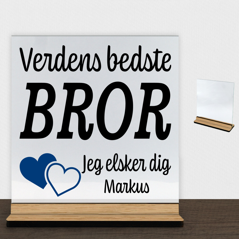 Verdens bedste bror... - design 2 | Glasskilt inkl. fod (træfinér)