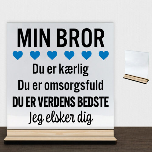 Min bror er verdens bedste | Glasskilt inkl. fod (træfinér)