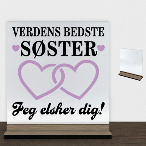 Verdens bedste søster - design 3 | Glasskilt inkl. fod (træfinér)
