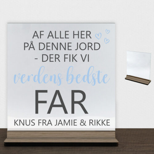 Af alle her på denne jord - far | Glasskilt inkl. fod (træfinér) - Image 2