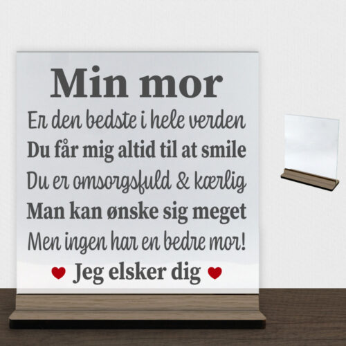 Min mor, den bedste i hele verden | Glasskilt inkl. fod (træfinér)