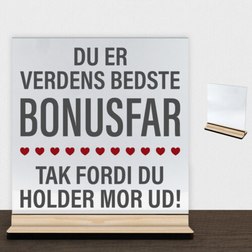 Tak fordi du holder mor ud… bonusfar | Glasskilt inkl. fod (træfinér)