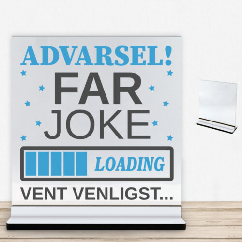 Far joke loading... | Glasskilt inkl. fod med farvet overflade