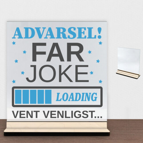Far joke loading... | Glasskilt inkl. fod (poppel krydsfinér)