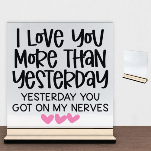 I love you more than yesterday... | Glasskilt inkl. fod (poppel krydsfinér)