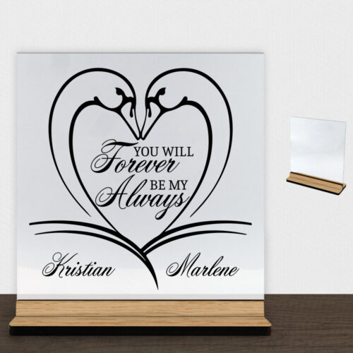 You will forever be my always | Glasskilt inkl. fod (træfinér)