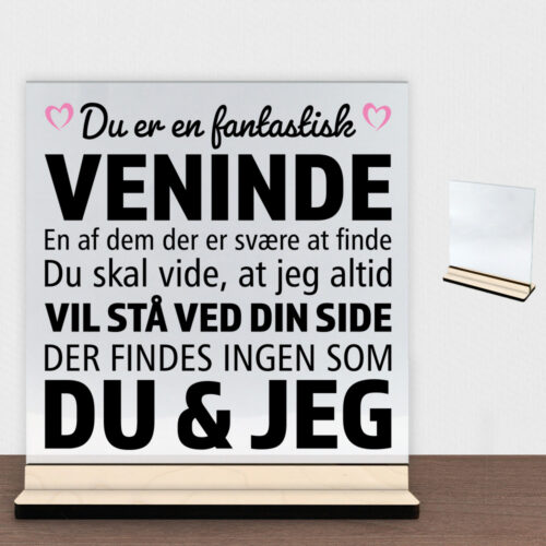 Du er en fantastisk veninde... | Glasskilt inkl. fod (poppel krydsfinér)