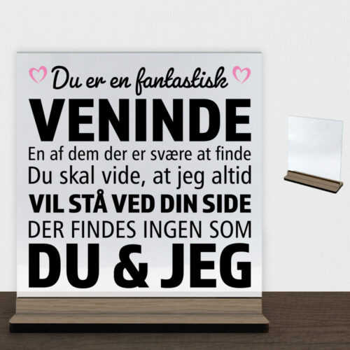 Du er en fantastisk veninde... | Glasskilt inkl. fod (træfinér)