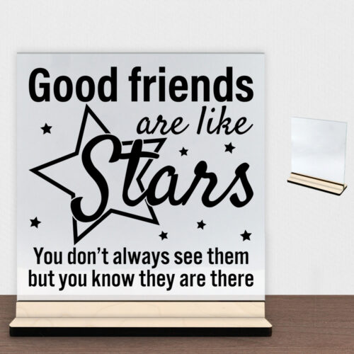 Good friends are like stars... | Glasskilt inkl. fod (poppel krydsfinér)