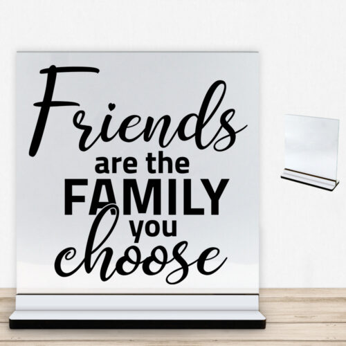 Friends are the family you choose | Glasskilt inkl. fod med farvet overflade