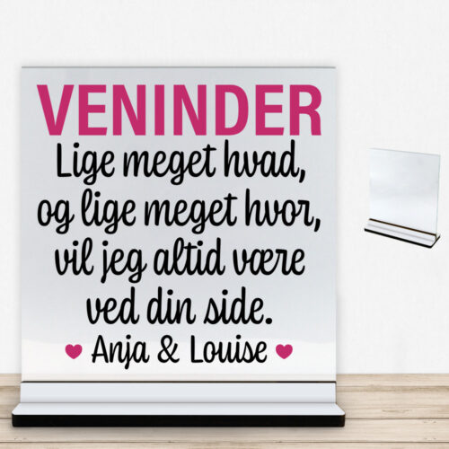 Veninder lige meget hvad, og lige meget... | Glasskilt inkl. fod med farvet overflade