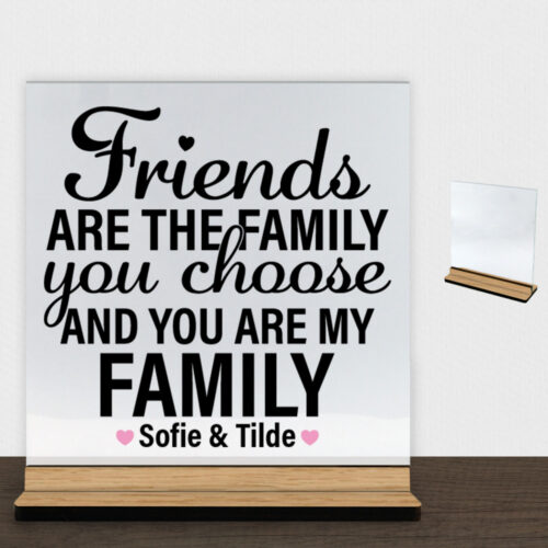 Friends are the family... #3 | Glasskilt inkl. fod (træfinér)