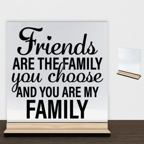 Friends are the family... #4 | Glasskilt inkl. fod (træfinér)
