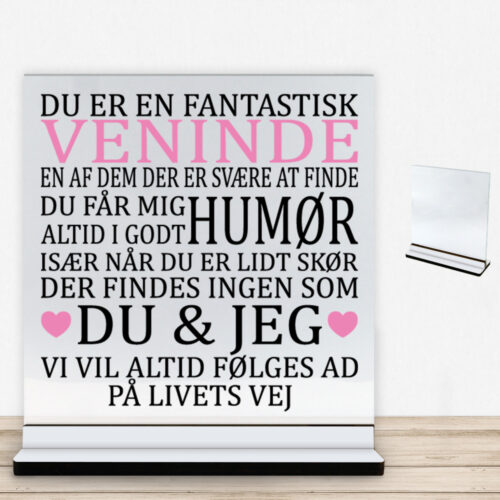 Du er en fantastisk veninde #3  | Glasskilt inkl. fod med farvet overflade