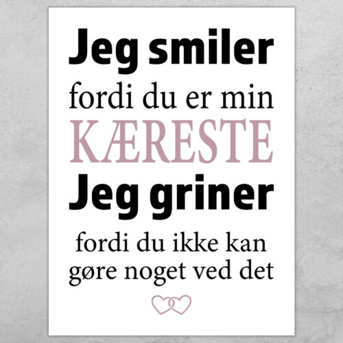 Jeg smiler fordi du er min kæreste | Plakat