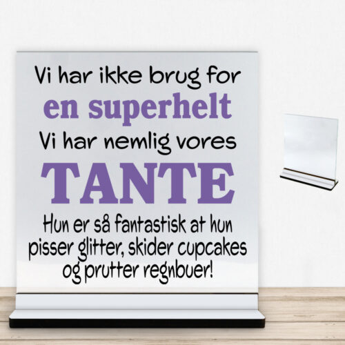 Alternative view of Jeg har ikke brug for en superhelt... - tante | Glasskilt inkl. fod med farvet overflade
