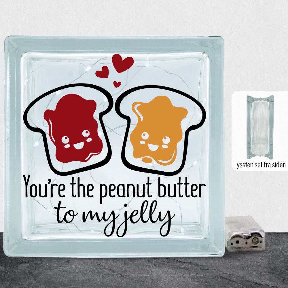 You're the peanut butter... | Lyssten