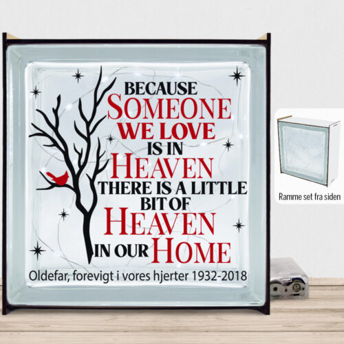 Because someone we love... | Lyssten med ramme (farvet overflade)