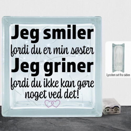 Jeg smiler fordi du er min søster... | Lyssten