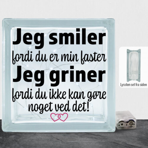 Jeg smiler fordi du er min faster... | Lyssten