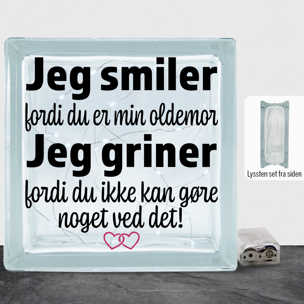 Jeg smiler fordi du er min oldemor... | Lyssten