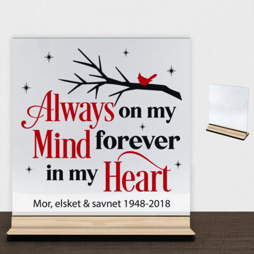 Always on my mind, forever in my heart | Glasskilt inkl. fod (træfinér)