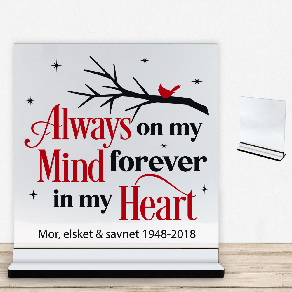 Always on my mind, forever in my heart | Glasskilt inkl. fod (farvet overflade)