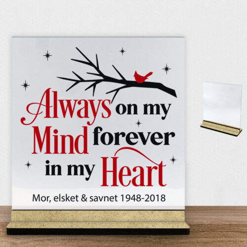 Always on my mind, forever in my heart | Glasskilt inkl. fod (træfiber)