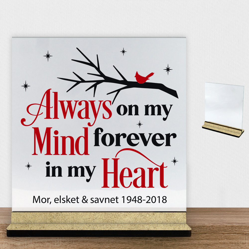 Always on my mind, forever in my heart | Glasskilt inkl. fod (træfiber)