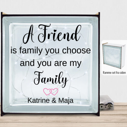 A friend is the family you choose... | Lyssten med ramme (farvet overflade)