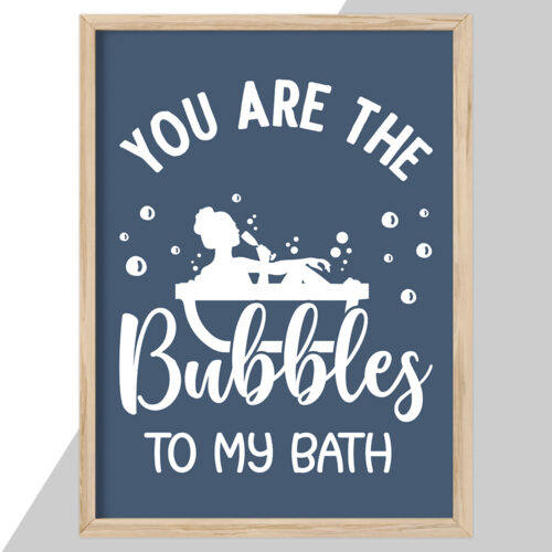 You are the bubbles to my bath... full color  | Plakat - Image 2