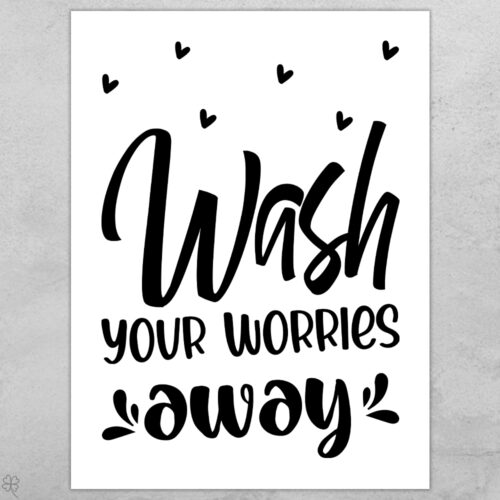 Wash your worries away | Plakat
