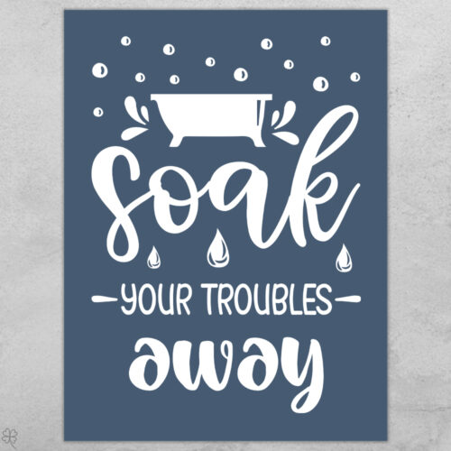 Soak your troubles away... full color  | Plakat