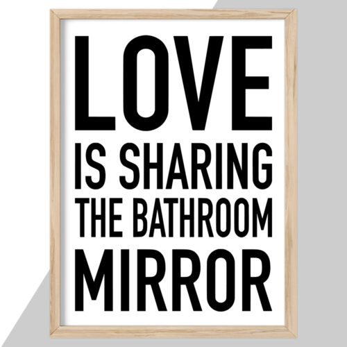 Love is sharing the bathroom mirror | Plakat - Image 2