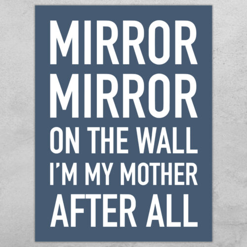 I'm my mother after all... full color  | Plakat