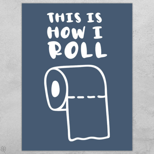 This is how I roll... full color  | Plakat